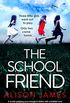 The School Friend: A totally gripping psychological thriller with a brilliant twist (English Edition)