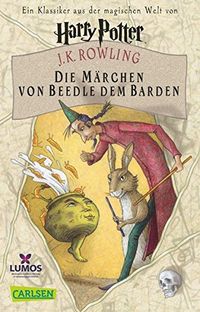 Die Mrchen von Beedle dem Barden: Ein Klassiker aus der Zaubererwelt von Harry Potter