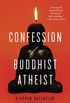Confession of a Buddhist Atheist
