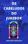 Os Cabeludos do Jukebox