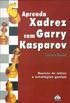Aprenda Xadrez com Garry Kasparov