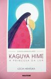 Kaguya Hime - A Princesa da lua
