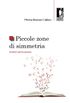 Piccole zone di simmetria. Scrittori del Novecento (Italian Edition)