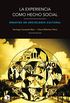 La experiencia como hecho social. Ensayos de sociologa cultural (Spanish Edition)