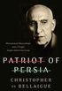 Patriot of Persia: Muhammad Mossadegh and a Tragic Anglo-American Coup (English Edition)