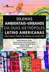Dilemas Ambientais-urbanos em Duas Metrpoles Latino Americanas