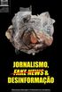 Jornalismo, fake news & desinformao: manual para educao e treinamento em jornalismo