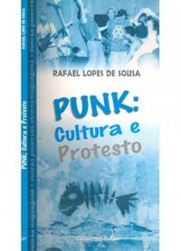 Punk: Cultura e Protesto
