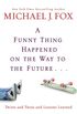 A Funny Thing Happened on the Way to the Future: Twists and Turns and Lessons Learned (English Edition)