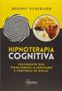 Hipnoterapia Cognitiva. Tratamento dos Transtornos Alimentares e Controle de Dietas