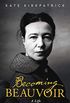 Becoming Beauvoir: A Life (English Edition)