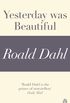Yesterday was Beautiful (A Roald Dahl Short Story) (English Edition)