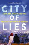 City of Lies: Love, Sex, Death and the Search for Truth in Tehran (English Edition)