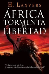 frica. Tormenta de libertad (Serie frica) (Spanish Edition)
