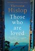 Those Who Are Loved: The compelling Number One Sunday Times bestseller, 