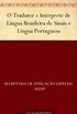 O Tradutor e Intrprete de Lngua Brasileira de Sinais e Lngua Portuguesa