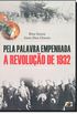 Pela palavra empenhada: A Revoluo de 1932
