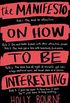 The Manifesto on How To Be Interesting