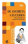 De Anchieta a Euclides: Breve história da literatura brasileira (Biblioteca José Guilherme Merquior)
