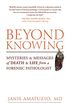 Beyond Knowing: Mysteries and Messages of Death and Life from a Forensic Pathologist (English Edition)