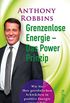 Grenzenlose Energie - Das Powerprinzip: Wie Sie Ihre persnlichen Schwchen in positive Energie verwandeln (German Edition)