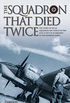 The Squadron That Died Twice - The story of No. 82 Squadron RAF, which in 1940 lost 23 out of 24 aircraft in two bombing raids (English Edition)