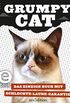 Grumpy Cat: Das einzige Buch mit Schlechte-Laune-Garantie (German Edition)