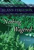 Nothing Wagered: A Novel (English Edition)
