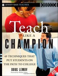 Teach Like a Champion: 49 Techniques That Put Students on the Path to College [With DVD]