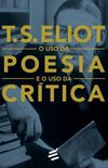 O Uso da Poesia e o Uso da Crítica