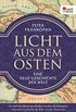 Licht aus dem Osten: Eine neue Geschichte der Welt (German Edition)
