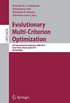 Evolutionary Multi-Criterion Optimization: 6th International Conference, EMO 2011, Ouro Preto, Brazil, April 5-8, 2011, Proceedings: 6576