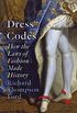 Dress Codes: How the Laws of Fashion Made History (English Edition)