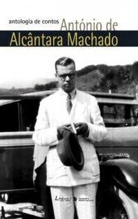 Antologia de Contos: Antnio de Alcntara Machado