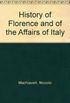 History Of Florence and of The Affairs of Italy