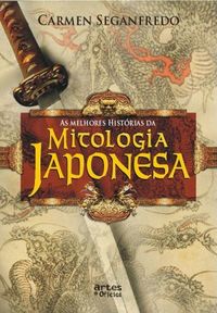 As Melhores Histrias da Mitologia Japonesa