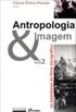 Antropologia & Imagem - Os Bastidores do Filme Etnogrfico - Vol. 2