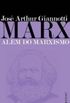 Marx: Alm do Marxismo