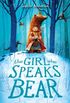 The Girl Who Speaks Bear