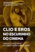 Clio e Eros no escurinho do cinema