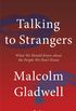 Talking to Strangers: What We Should Know about the People We Don