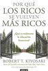 Por qu los ricos se vuelven ms ricos: Qu es realmente la educacin financiera? (Spanish Edition)