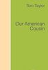 Our American Cousin (English Edition)