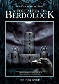 As Crnicas de Artrsia: A Fortaleza de Berdolock