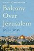 Balcony Over Jerusalem: A Middle East Memoir (English Edition)