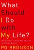 What Should I Do with My Life?: The True Story of People Who Answered the Ultimate Question (English Edition)