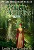 Wild Sorceress Series, Book 1: Wild Sorceress (Wild Sorceress Fantasy Series) (English Edition)