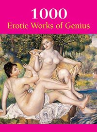 1000 Erotic Works of Genius (Book Series) (English Edition)
