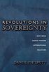 Revolutions in Sovereignty: How Ideas Shaped Modern International Relations (Princeton Studies in International History and Politics Book 122) (English Edition)