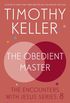 The Obedient Master: The Encounters With Jesus Series: 8 (English Edition)